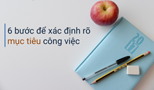 6 bước để xác định rõ mục tiêu công việc