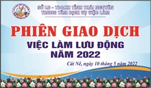THÔNG BÁO TỔ CHỨC PHIÊN GIAO DỊCH VIỆC LÀM LƯU ĐỘNG TẠI XÃ CÁT NÊ - ĐẠI TỪ NGÀY 10 05 2022